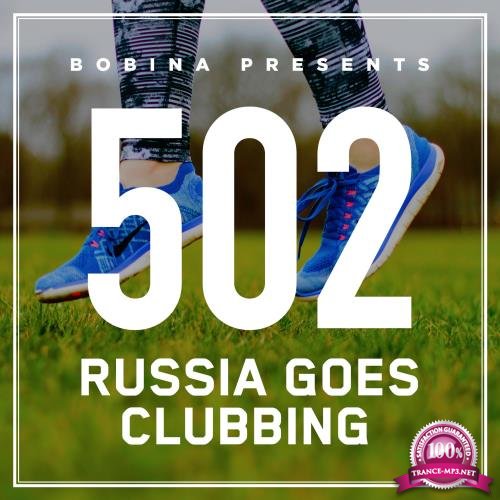 Bobina - Russia Goes Clubbing 502 (2018-05-26)