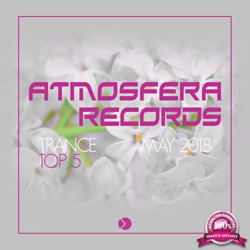 Atmosfera Records (Trance Top 5 May 2018) (2018)