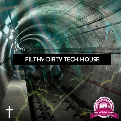 Filthy Dirty Tech House (2018)
