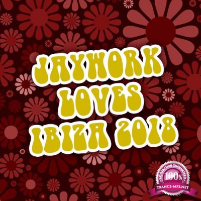 Jaywork Loves Ibiza 2018 (2018)