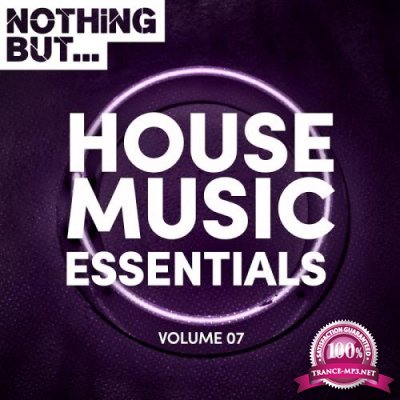 Nothing But... House Music Essentials, Vol. 07 (2018)