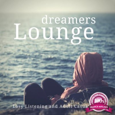 Dreamers Lounge (Easy Listening And Adult Casual Songs) (2018)
