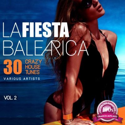 La Fiesta Balearica (30 Crazy House Tunes), Vol. 2 (2018)
