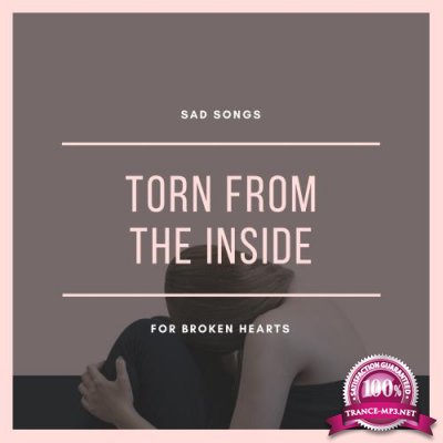 Torn From The Inside - Sad Songs For Broken Hearts (2018)