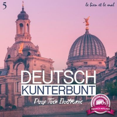 Deutsch Kunterbunt, Vol. 5-Deep, Tech, Electronic (2018)