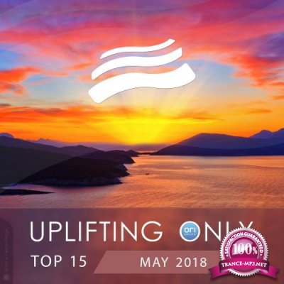 Uplifting Only Top 15: May 2018 (2018) Flac