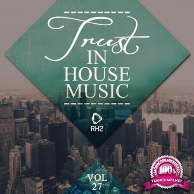 Trust in House Music, Vol. 27 (2018)