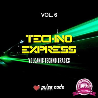 Techno Express, Vol. 6 (Volcanic Techno Tracks) (2018)