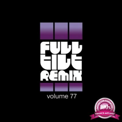 Full Tilt Remix Vol.77 (2018)