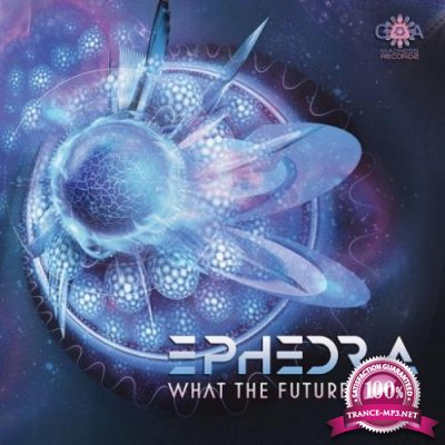 Ephedra - What The Future Brings (2018)