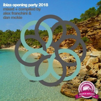 Ibiza Opening Party 2018 (Mixed & Compiled By Dan McKie & Alex Franchini) (2018)