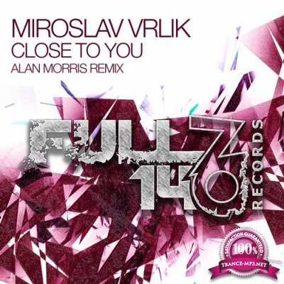 Miroslav Vrlik - Close To You (Alan Morris Remix) (2018)