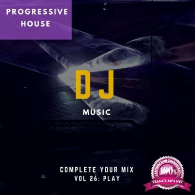 DJ Music - Complete Your Mix, Vol. 26 (2018)