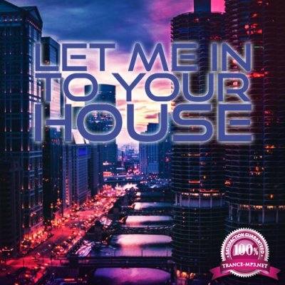Let Me in to Your House (2018)