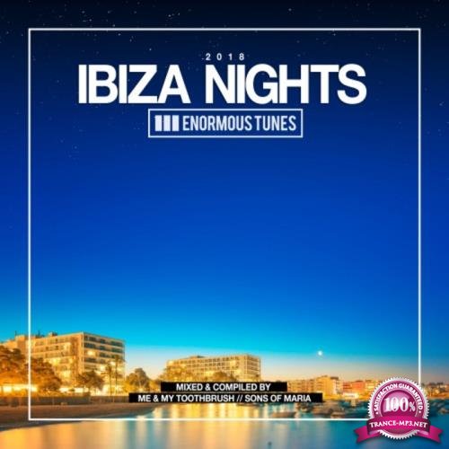 Enormous Tunes: Ibiza Nights 2018 (unmixed Tracks) (2018)