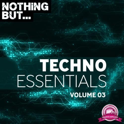 Nothing But... Techno Essentials, Vol. 03 (2018)