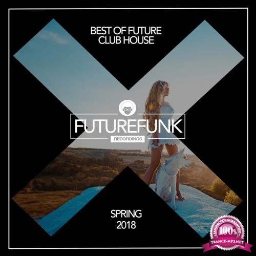 Best Of Future Club House (Spring 18) (2018)