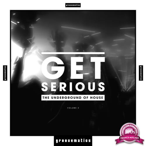 Get Serious (The Underground of House), Vol. 3 (2018)