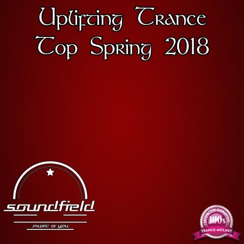 Uplifting Trance Top Spring 2018 (2018)