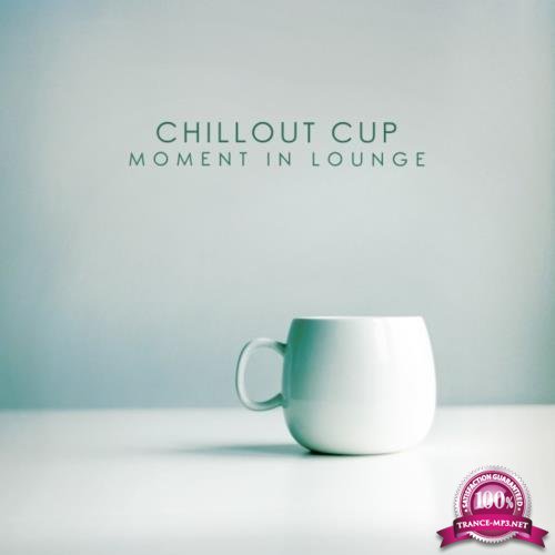 Chillout Cup (Moment in Lounge) (2018)