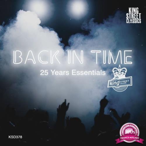 King Street Sounds Presents Back In Time (25 Years Essentials) (2018)