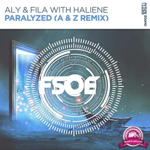Aly & Fila with Haliene - Paralyzed (A & Z Remix) (2018)