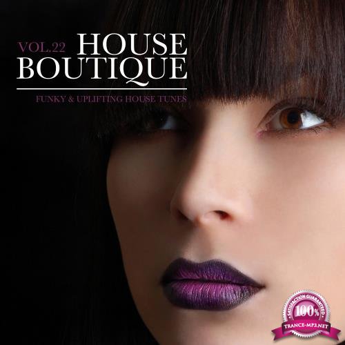 House Boutique, Vol. 22 - Funky & Uplifting House Tunes (2018)