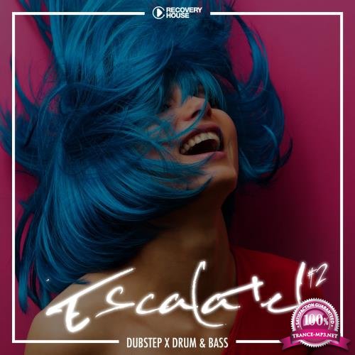 Escalate - Dubstep x Drum & Bass 2 (2018)