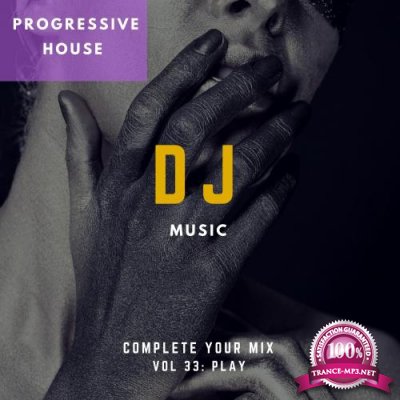 DJ Music: Complete Your Mix, Vol. 33 (2018)