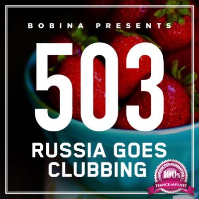 Bobina - Russia Goes Clubbing 503 (2018-06-03)