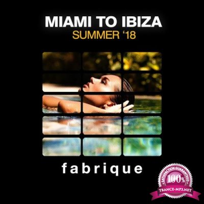 Miami To Ibiza (Summer '18) (2018)