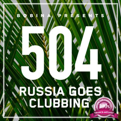 Bobina - Russia Goes Clubbing 504 (2018-06-10)