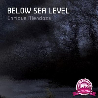 Enrique Mendoza - Below Sea Level (2018)