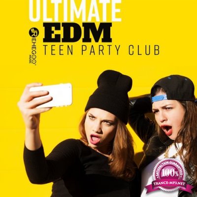 Ultimate EDM Teen Party Club (Top Dance Charts 2018) (2018)