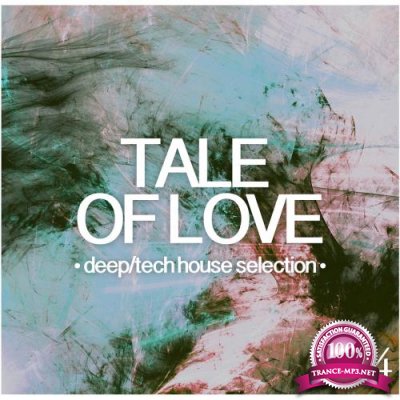 Tale Of Love, Vol 4: Deep-Tech House Selection (2018)