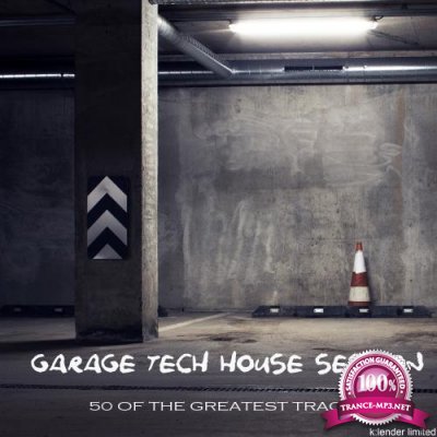 Garage Tech House Session 50 of the Greatest Tracks (2018)