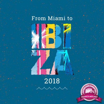 From Miami to Ibiza 2018 (2018)
