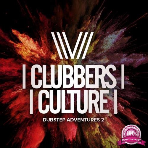 Clubbers Culture Dubstep Adventures 2 (2018)