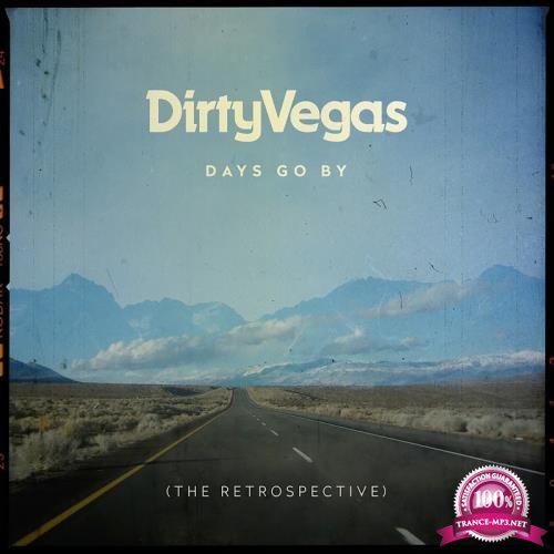 Dirty Vegas - Days Go By: The Retrospective (2018)
