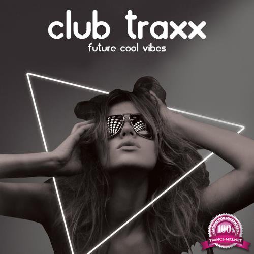 Club Traxx (Future Cool Vibes) (2018)
