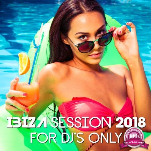Ibiza Session 2018: for DJ's Only (2018)
