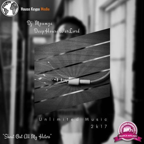 Dj Mpumza DHWL - Unlimited Music 2k17 (2018)