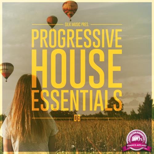 Silk Music present Progressive House Essentials 08 (2018)