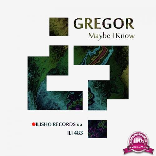 GREGOR - Maybe I Know (2018)