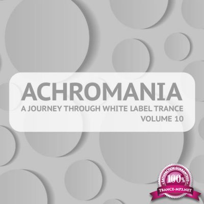 Achromania - A Journey Through White Label Trance Vol 10 (2018)