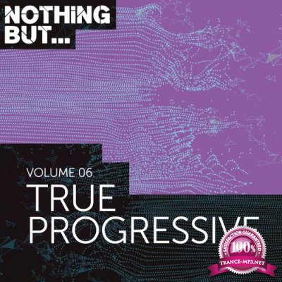 Nothing But... True Progressive, Vol. 06 (2018)