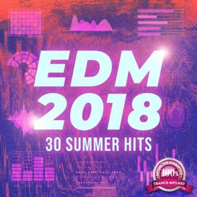 EDM 2018 (30 Summer Hits) (2018)