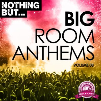 Nothing But... Big Room Anthems, Vol. 08 (2018)
