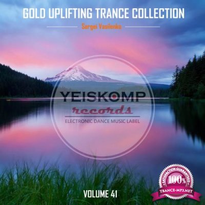 Gold Uplifting Trance: Collection by Sergei Vasilenko, Vol. 41 (2018)