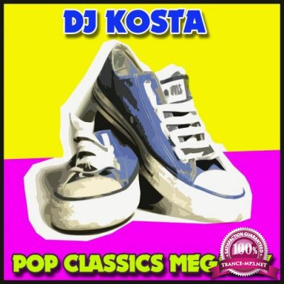 Pop Classics Megamix (Mixed By DJ Kosta) (2018)